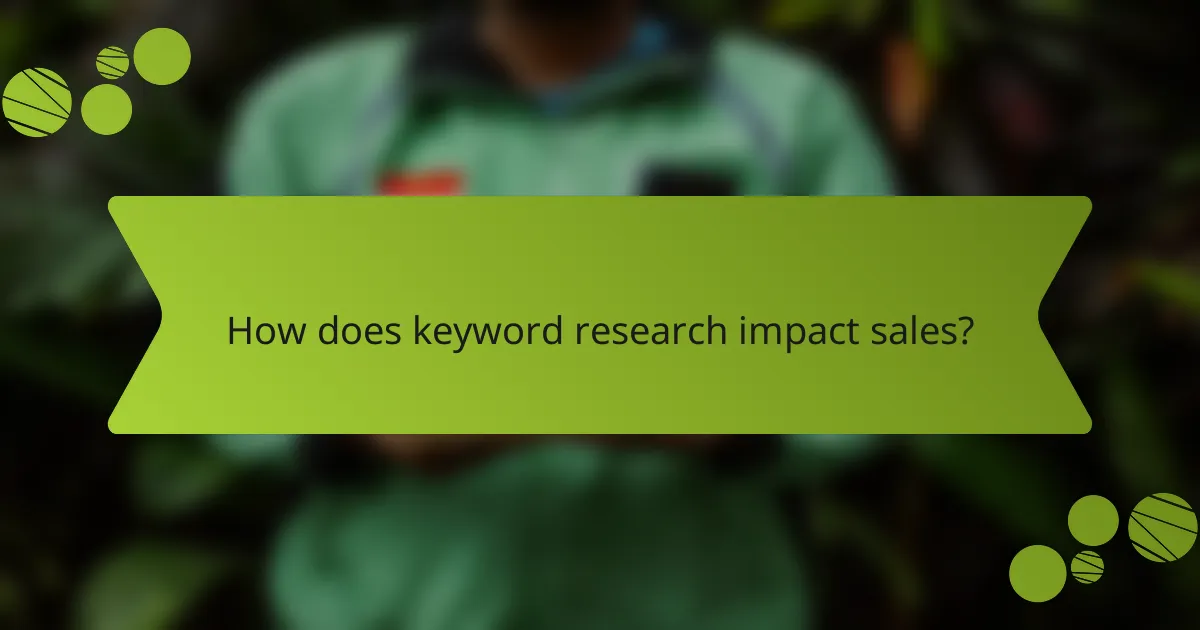 How does keyword research impact sales?
