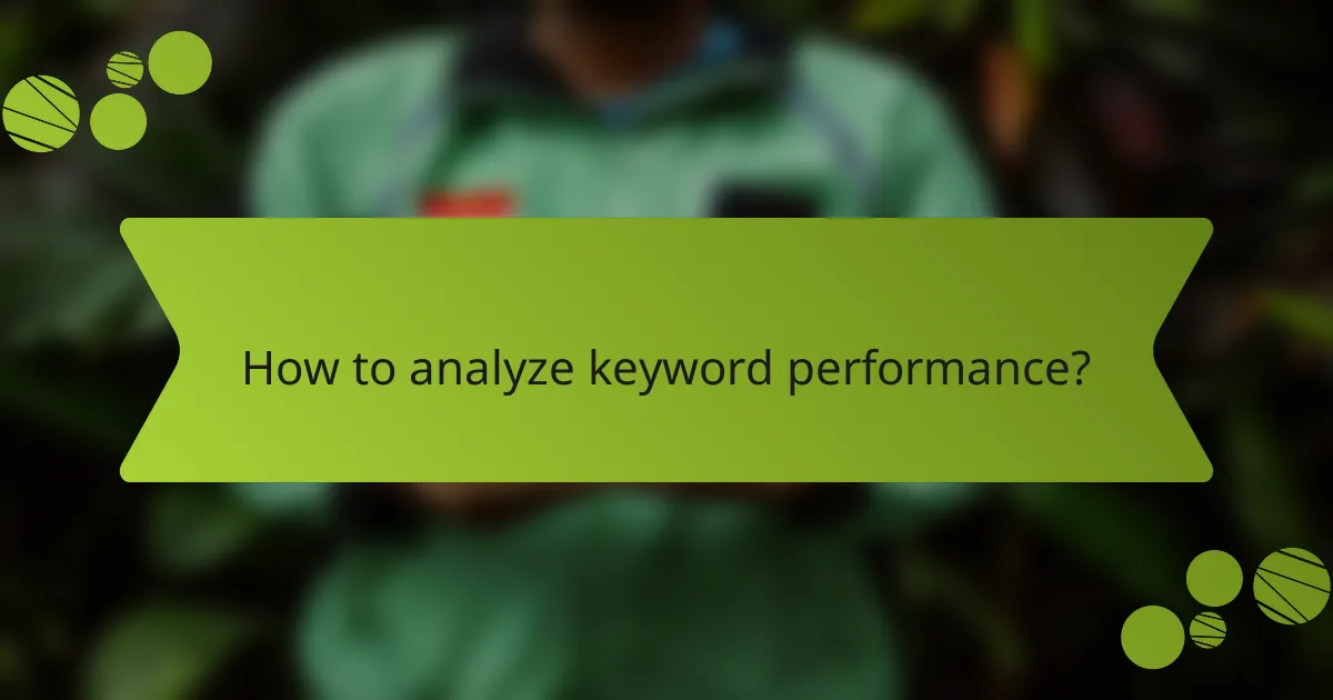 How to analyze keyword performance?