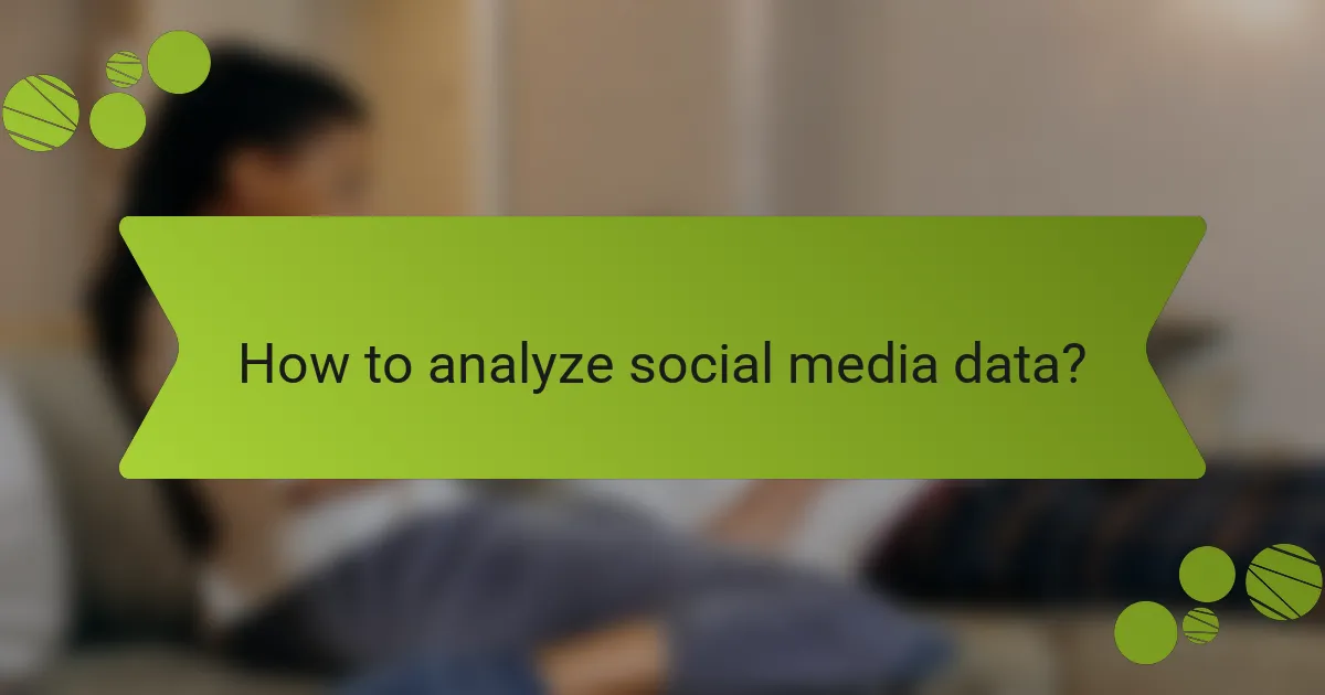 How to analyze social media data?