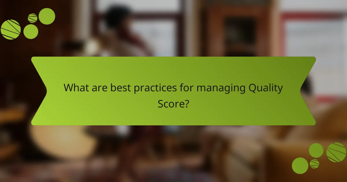 What are best practices for managing Quality Score?