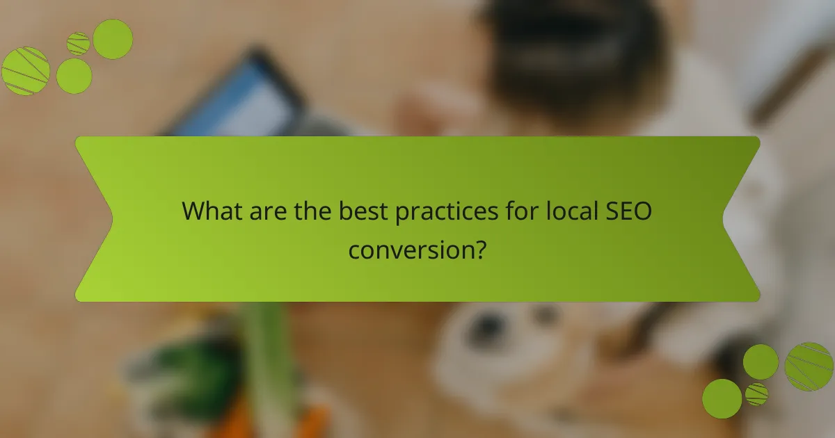 What are the best practices for local SEO conversion?