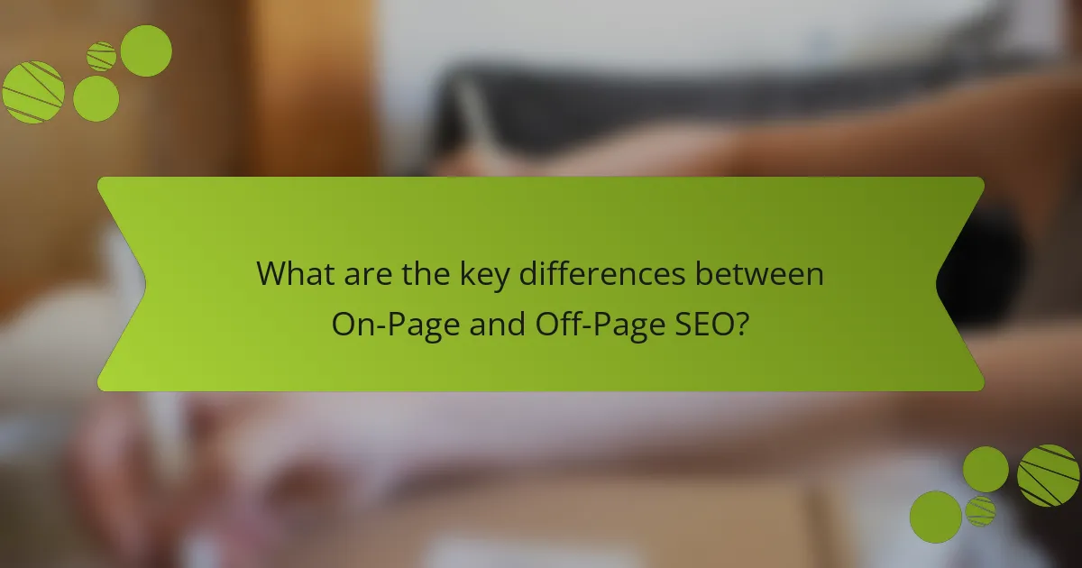 What are the key differences between On-Page and Off-Page SEO?