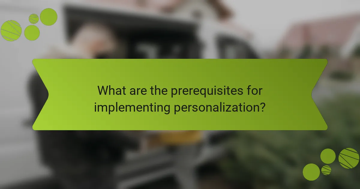 What are the prerequisites for implementing personalization?